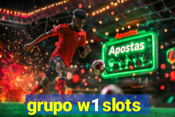 grupo w1 slots